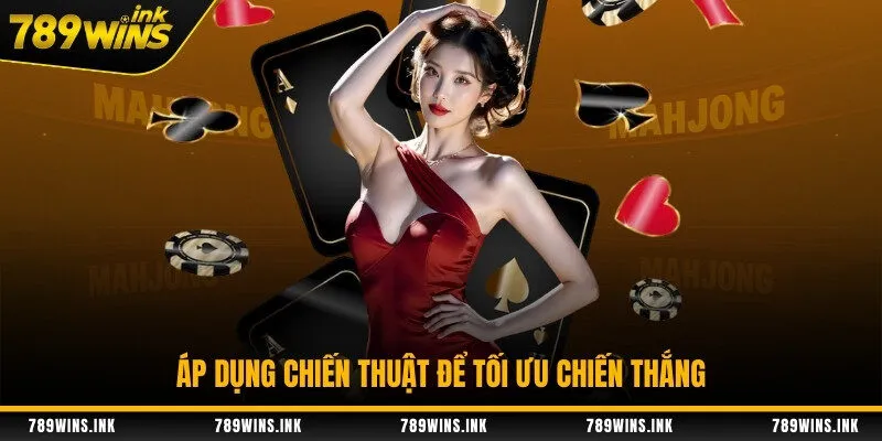 Áp dụng chiến thuật để tối ưu chiến thắng