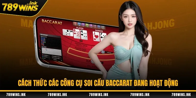 Cách thức các công cụ soi cầu Baccarat đang hoạt động