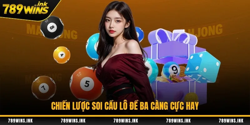 Chiến lược soi cầu lô đề ba càng cực hay