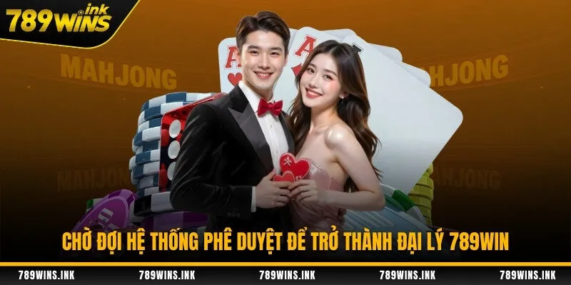 Chờ đợi hệ thống phê duyệt để trở thành đại lý 789WIN