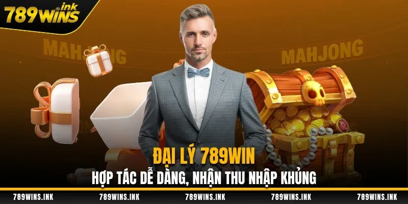 Đại Lý 789WIN - Hợp Tác Dễ Dàng, Nhận Thu Nhập Khủng