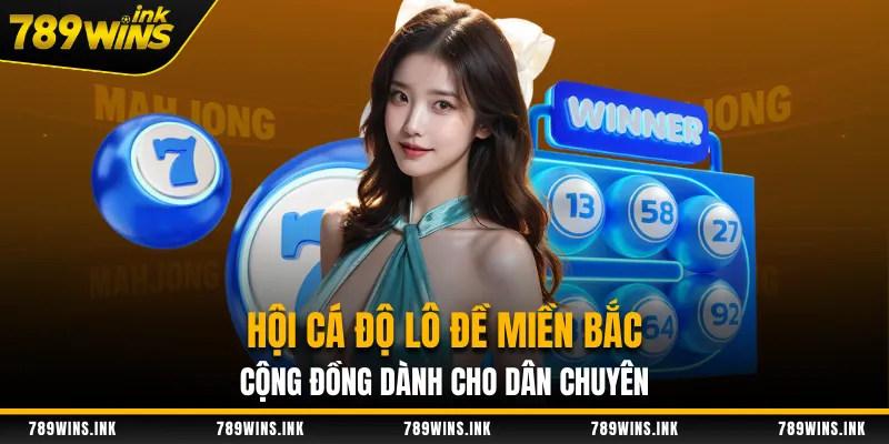 Hội Cá Độ Lô Đề Miền Bắc - Cộng Đồng Dành Cho Dân Chuyên