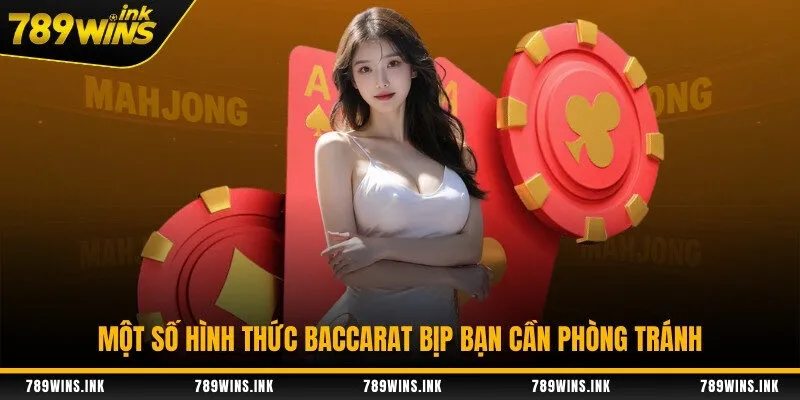Một số hình thức baccarat bịp bạn cần phòng tránh
