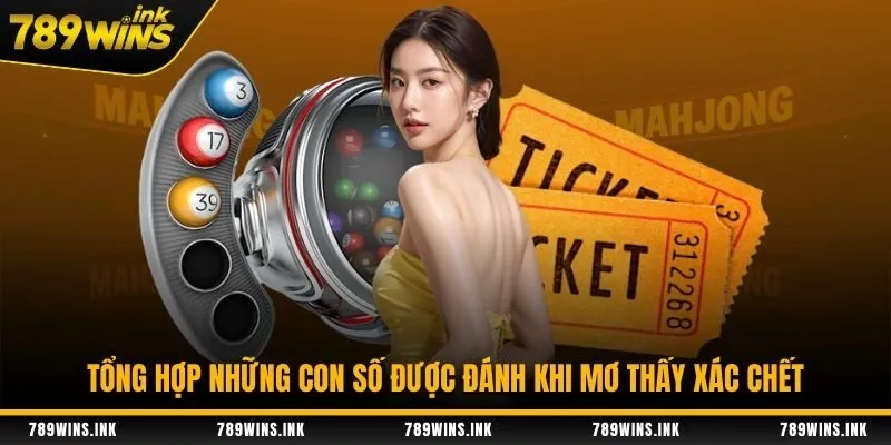 Tổng hợp những con số được đánh khi mơ thấy xác chết