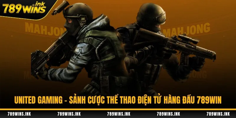 United Gaming - Sảnh cược thể thao điện tử hàng đầu 789WIN