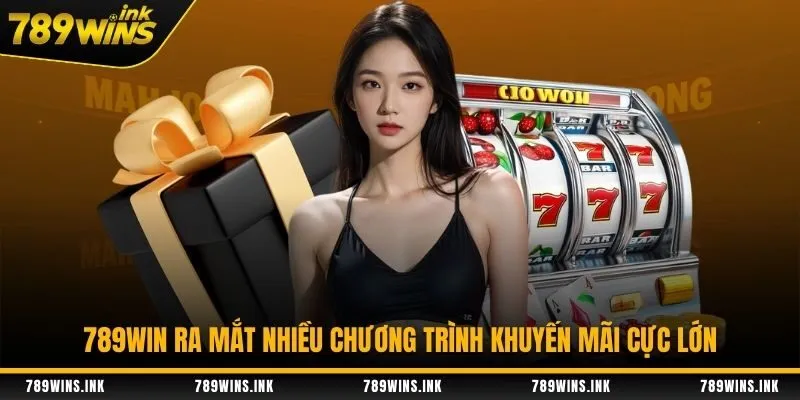789Win ra mắt nhiều chương trình khuyến mãi cực lớn